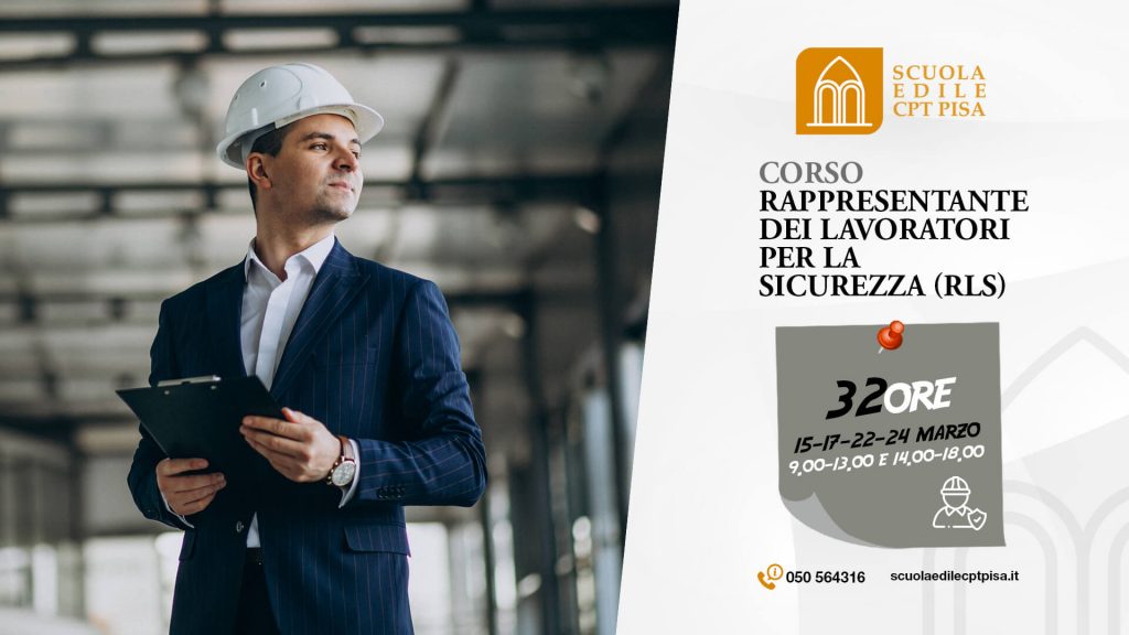 Corso Rappresentante dei lavoratori per la sicurezza (RLS) Scuola Edile CPT Pisa Corso Rappresentante dei lavoratori per la sicurezza (RLS) Scuola Edile CPT Pisa